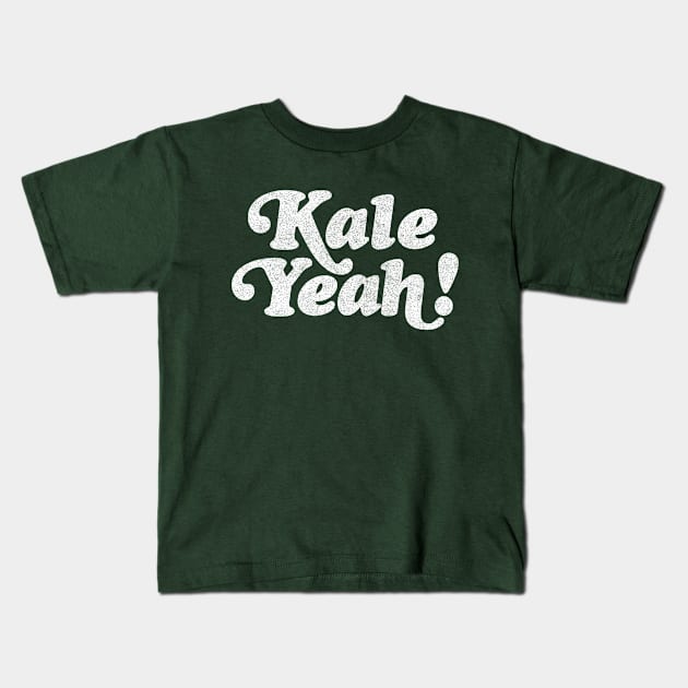 Kale Yeah! Awesome Veganism Gift Kids T-Shirt by DankFutura